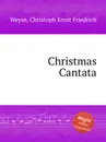 Christmas Cantata - C.E. Weyse