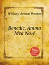 Benedic, Anima Mea No.4 - S.B. Whitney