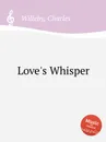 Love's Whisper - C. Willeby