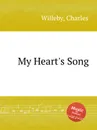 My Heart's Song - C. Willeby