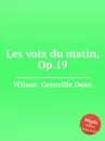 Les voix du matin, Op.19 - G.D. Wilson