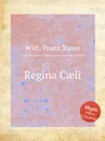 Regina C?li - F.X. Witt