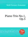 Piano Trio No.1, Op.5 - E. Wolf-Ferrari