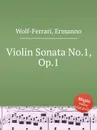 Violin Sonata No.1, Op.1 - E. Wolf-Ferrari