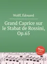 Grand Caprice sur le Stabat de Rossini, Op.65 - E. Wolff