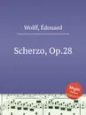 Scherzo, Op.28 - E. Wolff