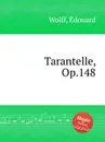 Tarantelle, Op.148 - E. Wolff