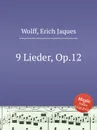 9 Lieder, Op.12 - E.J. Wolff