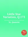 Little Star Variation, Q.173 - Q. Ye