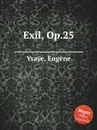 Exil, Op.25 - E. Ysaÿe