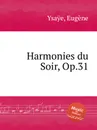 Harmonies du Soir, Op.31 - E. Ysaÿe