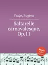 Saltarelle carnavalesque, Op.11 - E. Ysaÿe
