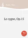 Le cygne, Op.15 - T. Ysaÿe