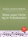 Missa super Christ lag in Todesbanden - F.W. Zachow