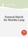 Funeral March for Monika Lang - F. Zintl