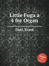 Little Fuga a 4 for Organ - F. Zintl