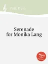 Serenade for Monika Lang - F. Zintl
