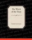 The Wreck of the Titan - Morgan Robertson