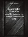 Mam.zelle Nitouche. comedie-operette en 3 actes et 4 tableaux de MM - Henri Meilhac