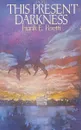 This Present Darkness - Frank E. Peretti