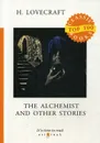 The Alchemist and Other Stories / Алхимик и другие истории - H. Lovecraft