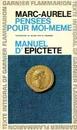 Marc Aurele. Pensees pour moi-meme. - Marc Aurèle, Manuel d'Epictete