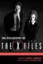 The Philosophy of The X-Files, updated edition - Dean A. Kowalski