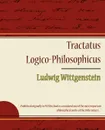 Tractatus Logico-Philosophicus - Ludwig Wittgenstein - Wittgenstein Ludwig Wittgenstein, Ludwig Wittgenstein