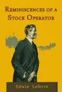 Reminiscences of a Stock Operator - Edwin Lefevre