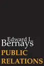 Public Relations - Edward L. Bernays