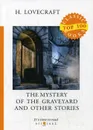 The Mystery of the Graveyard and Other Stories - H. Lovecraft