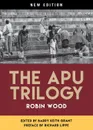 The Apu Trilogy - Robin Wood