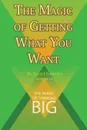 The Magic of Getting What You Want - David J. Schwartz