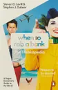 When to Rob a Bank - Дабнер Стивен Дж.