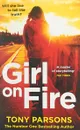 Girl On Fire - Tony Parsons
