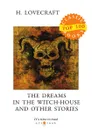 The Dreams in the Witch-House and Other Stories - Lovecraft H.