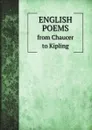 English Poems from Chaucer to Kipling - Thomas Mark Parrott, Augustus White Long