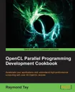 Opencl Parallel Programming Development Cookbook - Raymond Tay