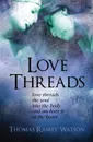 Love Threads - Thomas Ramey Watson