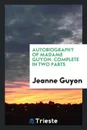 Autobiography of Madame Guyon - Jeanne Guyon