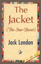 The Jacket (Star-Rover) - Jack London, Jack London
