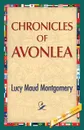Chronicles of Avonlea - Lucy Maud Montgomery
