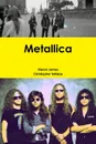 Metallica - Kieran James, Christopher Tolliday