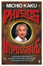 Physics of the Impossible - KAKU MICHIO