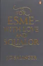 For Esmé - with Love and Squalor: And Other Stories - Сэлинджер Джером Дэвид