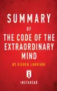 Summary of The Code of the Extraordinary Mind. by Vishen Lakhiani - Instaread Summaries