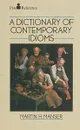 A Dictionary of Contemporary Idioms (на англ.яз.) - Martin H.Manser