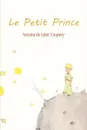 Le Petit Prince - Antoine De Saint-Exupery
