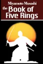 The Book of Five Rings - Miyamoto Musashi