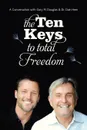 The Ten Keys to Total Freedom - Gary M. Douglas, Dr. Dain Heer